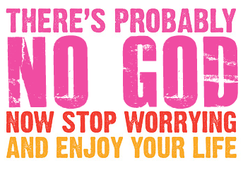 There is probably no God, so stop worrying about it and enjoy life.